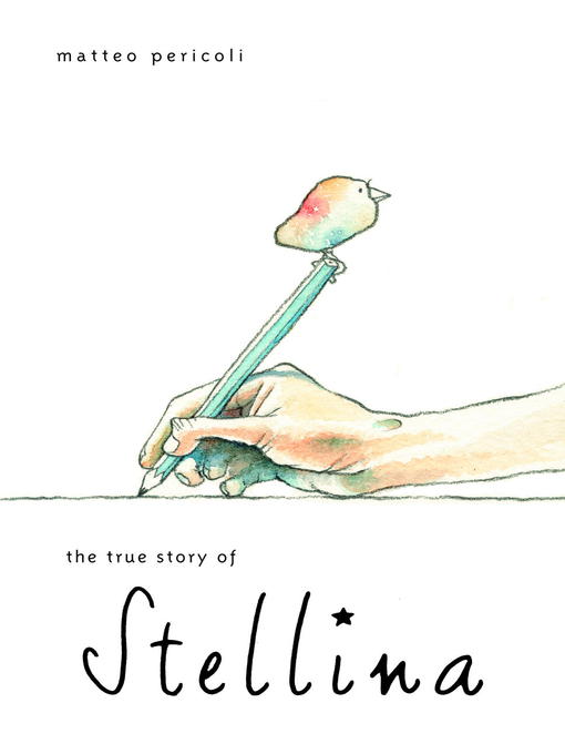 Title details for The True Story of Stellina by Matteo Pericoli - Available